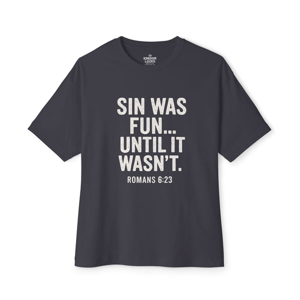 SIN WAS FUN… UNTIL IT WASN’T – Oversized Boxy Tee