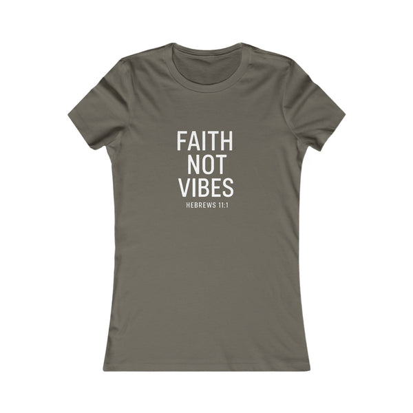 “Faith Not Vibes” Women’s Tee