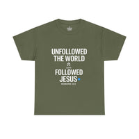 UNFOLLOWED THE WORLD. FOLLOWED JESUS – Men’s Heavy Cotton T-Shirt