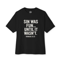 Load image into Gallery viewer, SIN WAS FUN… UNTIL IT WASN’T – Oversized Boxy Tee
