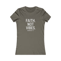 Load image into Gallery viewer, “Faith Not Vibes” Women’s Tee
