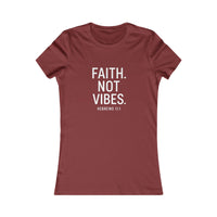 Load image into Gallery viewer, “Faith Not Vibes” Women’s Tee
