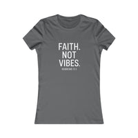 Load image into Gallery viewer, “Faith Not Vibes” Women’s Tee
