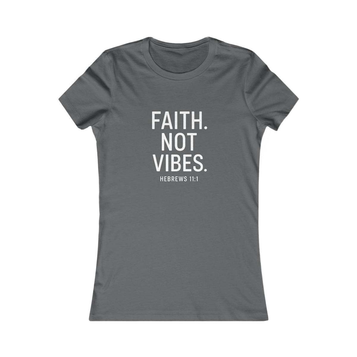 “Faith Not Vibes” Women’s Tee