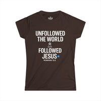 Load image into Gallery viewer, UNFOLLOWED THE WORLD. FOLLOWED JESUS – Women’s Softstyle T-Shirt
