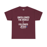 UNFOLLOWED THE WORLD. FOLLOWED JESUS – Men’s Heavy Cotton T-Shirt