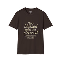 Load image into Gallery viewer, TOO BLESSED TO BE THIS STRESSED – 1 Peter 5:7 Unisex T-Shirt
