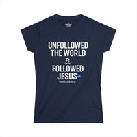 Load image into Gallery viewer, UNFOLLOWED THE WORLD. FOLLOWED JESUS – Women’s Softstyle T-Shirt
