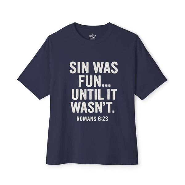 SIN WAS FUN… UNTIL IT WASN’T OVERSIZED UNISEX BOXY TEE