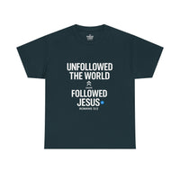 UNFOLLOWED THE WORLD. FOLLOWED JESUS – Men’s Heavy Cotton T-Shirt