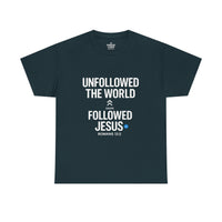 Load image into Gallery viewer, UNFOLLOWED THE WORLD. FOLLOWED JESUS – Men’s Heavy Cotton T-Shirt
