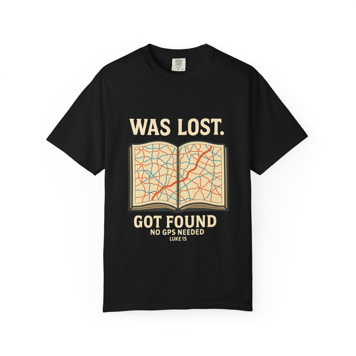Was Lost – Got Found Men's Garment-Dyed Unisex Tee