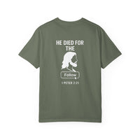 Load image into Gallery viewer, HE DIED FOR THE FOLLOW – Men’s Comfort Colors Garment-Dyed T-Shirt