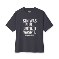 Load image into Gallery viewer, SIN WAS FUN… UNTIL IT WASN’T – Oversized Boxy Tee