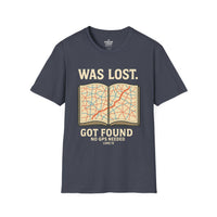 Load image into Gallery viewer, WAS LOST – GOT FOUND – NO GPS NEEDED (Luke 15) Unisex T-Shirt
