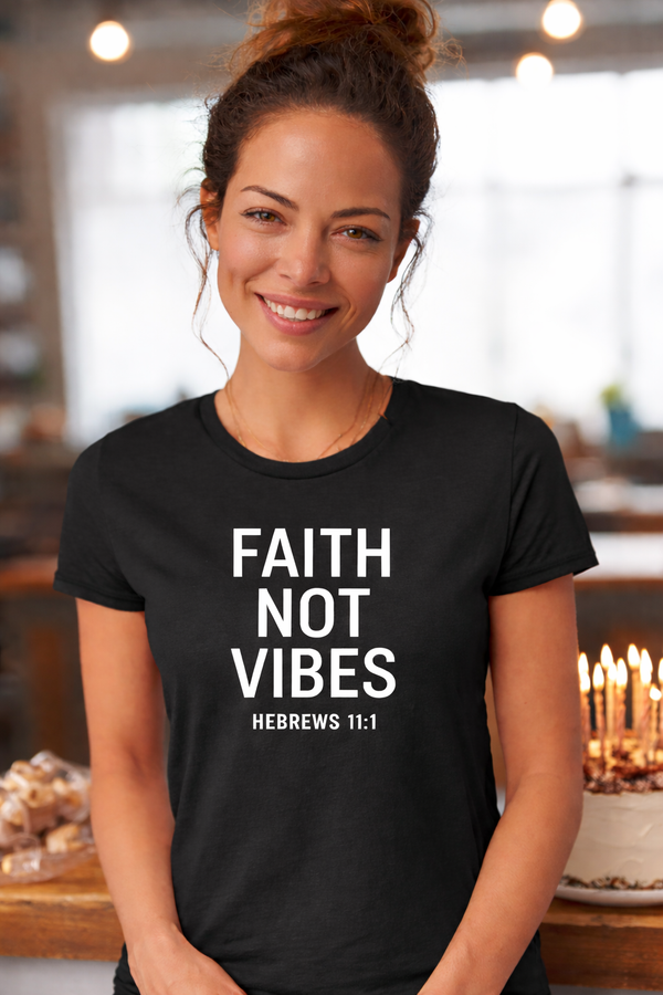 “Faith Not Vibes” Women’s Tee