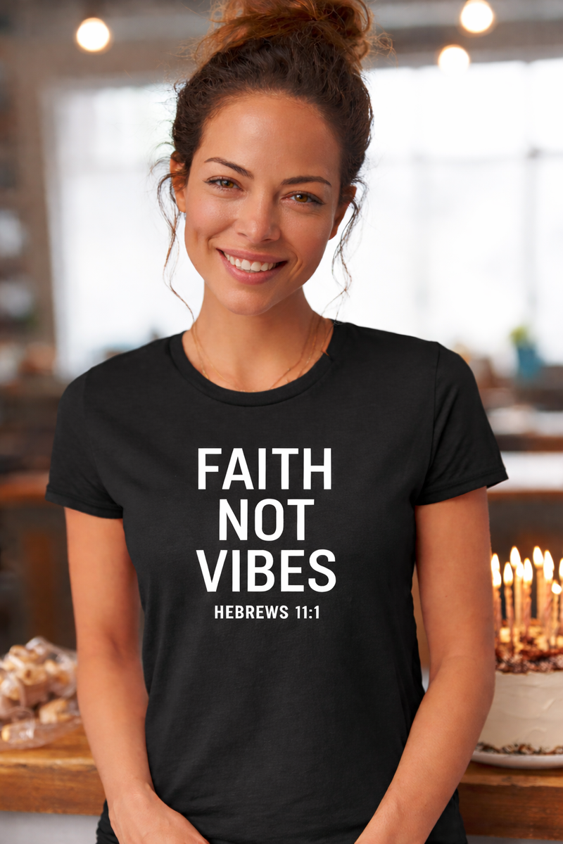 “Faith Not Vibes” Women’s Tee