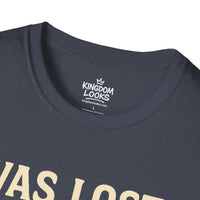Load image into Gallery viewer, WAS LOST – GOT FOUND – NO GPS NEEDED (Luke 15) Unisex T-Shirt
