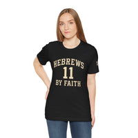 Load image into Gallery viewer, Hebrews 11 'By Faith' Christian T-Shirt — Inspirational Faith Tee