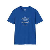 Load image into Gallery viewer, Too Blessed to Be Stressed Women's Tee - 1 Peter 5:7