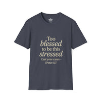 Load image into Gallery viewer, TOO BLESSED TO BE THIS STRESSED – 1 Peter 5:7 Unisex T-Shirt
