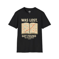 Load image into Gallery viewer, WAS LOST – GOT FOUND – NO GPS NEEDED (Luke 15) Unisex T-Shirt
