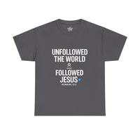 Load image into Gallery viewer, UNFOLLOWED THE WORLD. FOLLOWED JESUS – Men’s Heavy Cotton T-Shirt

